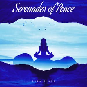 Serenades of Peace - Calm Piano