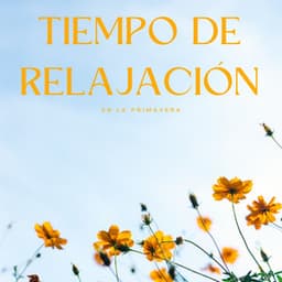 Tiempo De Relajación En La Primavera - DNA de naturaleza