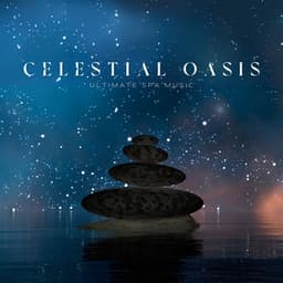 Celestial Oasis: Soothing Massage Music - Ultimate Spa Music