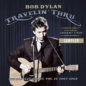 Travelin' Thru, 1967 - 1969: The Bootleg Series, Vol. 15 - Bob Dylan