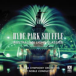 Hyde Park Shuffle: Australian Light Music - Adelaide Symphony Orchestra