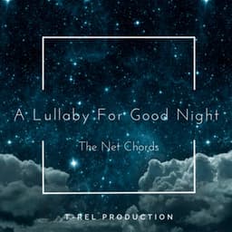 A Lullaby For Good Night - The Net Chords