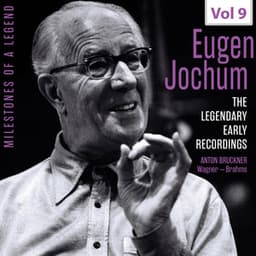 Milestones of a Legend: The Legendary Early Recordings – Eugen Jochum, Vol. 9 - Johannes Brahms