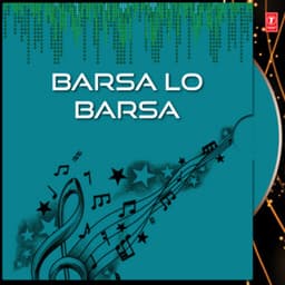 Barsa Lo Barsa - Lopita Mishra