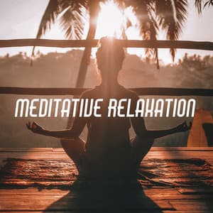 Meditative Relaxation - Relaxation And Meditation