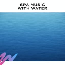 Spa Music with Water - Spa Music Zen Relax Station