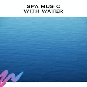 Spa Music with Water - Spa Music Zen Relax Station