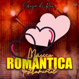 Corazon De Roca - Musica romantica instrumental