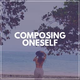 Composing Oneself - Some Relaxing Music