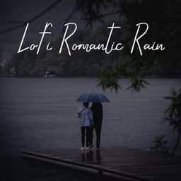 Lofi Romantic Rain - Chilled Out Lounge Music