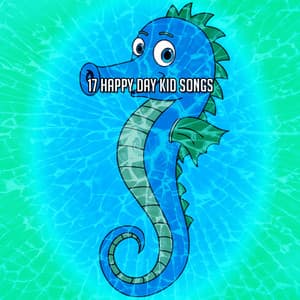17 Happy Day Kid Songs - Bedtimes and Nursery Rhymes
