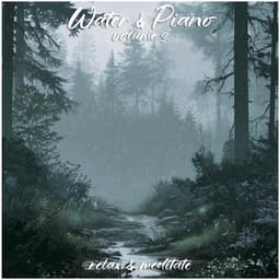 Water & Piano - Volume 3 - Relax and Meditate