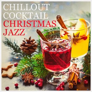 Chillout Cocktail Christmas Jazz - Weihnachtslieder