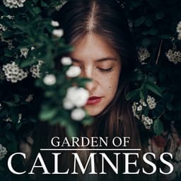 Garden of Calmness: Blissful Nature, Instrumental Relaxation, Relieve Stress - Harmony Nature Sounds Academy
