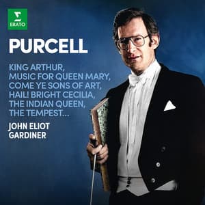 Purcell: King Arthur, Music for Queen Mary, Come Ye Sons of Art, Hail! Bright Cecilia, The Indian Queen, The Tempest… - Henry Purcell