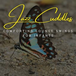 Jazz Lullabies and Cuddles: Café Lounge Serenity - Jazz Lullabies