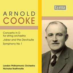 Cooke: Concerto for String Orchestra in D Major, Symphony No. 1 & Jabez and the Devil - Arnold Cooke