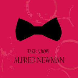 Take a Bow - Alfred Newman