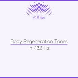 Body Regeneration Tones in 432 Hz - 432 Hz Tones