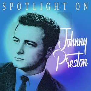 Spotlight on Johnny Preston - Johnny Preston