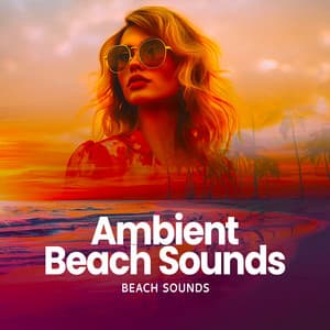 Ambient Beach Sounds - Beach Sounds