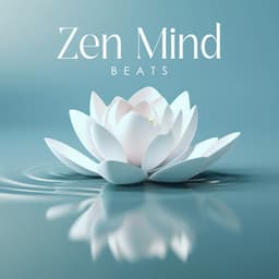 Zen Mind Beats: Stress Free Day, Feel Ready to Go - Antistress Music Collection