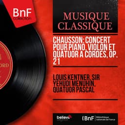 Chausson: Concert pour piano, violon et quatuor à cordes, Op. 21 - Ernest Chausson
