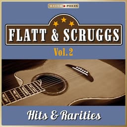 Masterpieces Presents Flatt & Scruggs: Hits & Rarities, Vol. 2 - Flatt & Scruggs