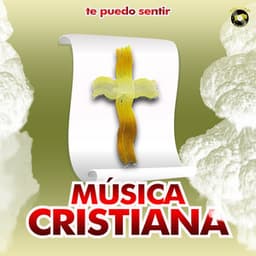 Te Puedo Sentir - Música Cristiana