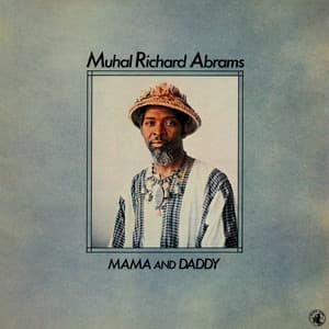Mama And Daddy - Muhal Richard Abrams