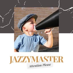 Attention Please - Jazzymaster