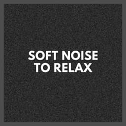Soft Noise to Relax - Background Noise From TraxLab