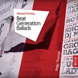 Michael Finnissy: Beat Generation Ballads - Michael Finnissy