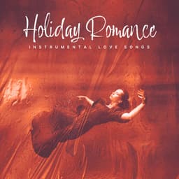 Holiday Romance - Instrumental Love Songs