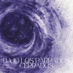 Bajo los Párpados Cerrados - Sueño Profundo Club