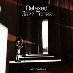Relaxed Jazz Tones - Jazz Classics