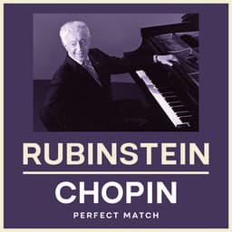 Rubinstein & Chopin: Perfect Match - Frédéric Chopin
