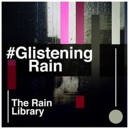 #Glistening Rain - The Rain Library