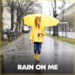 Rain on Me - Rain Sounds & White Noise