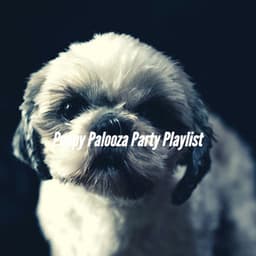 Puppy Palooza Party Playlist - Doggy Relaxing Sounds