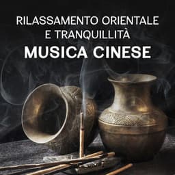 Rilassamento orientale e tranquillità: Musica cinese - Lo yoga è un modo di vivere, Miracoloso potere della meditazione, Armonia del corpo e della mente, Suoni della natura, Armonia zen - Meditazione asiatica club