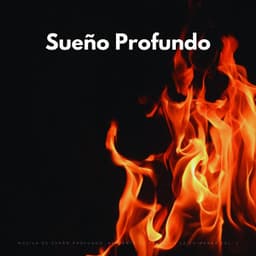 Música De Sueño Profundo: Ambiente De Fuego En La Chimenea Vol. 2 - Sonidos de fuego de resplandor brillante