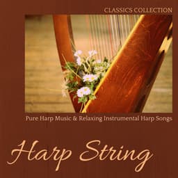 Harp String - Pure Harp Music & Relaxing Instrumental Harp Songs - Michaela Malin