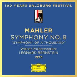 Mahler: Symphony No. 8 "Symphony of a Thousand" - Gustav Mahler