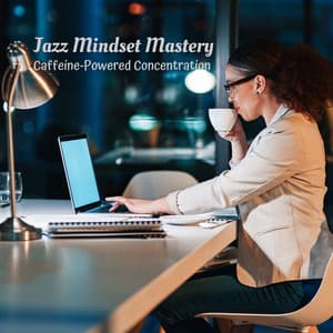Jazz Mindset Mastery: Caffeine-Powered Concentration - Restaurante Clásico Jazz