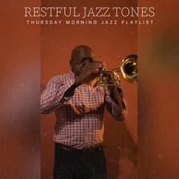 Restful Jazz Tones - Thursday Morning Jazz Playlist