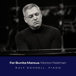 For Bunita Marcus - Morton Feldman