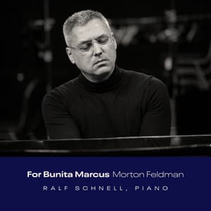 For Bunita Marcus - Morton Feldman