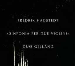 Hagstedt: Sinfonia per due violini - Fredrik Hagstedt