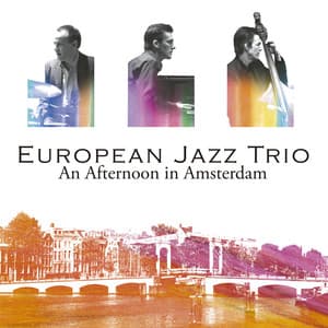 An Afternoon in Amsterdam - European Jazz Trio